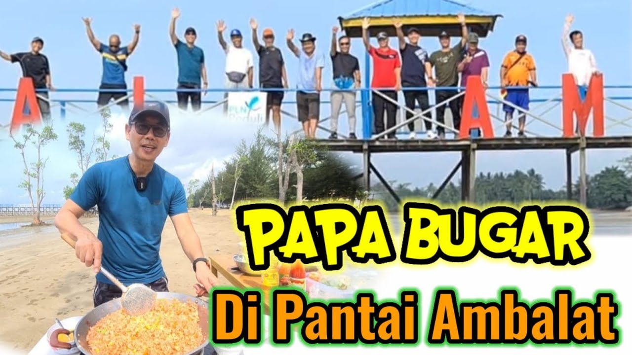 KESERUAN JOGGING DAN MEMASAK NASI GORENG MERAH PUTIH DI PANTAI AMBALAT BERSAMA PAPA BUGAR