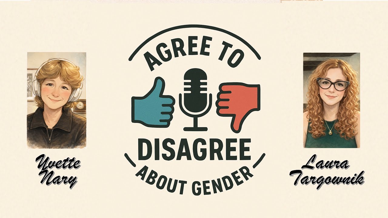Agree to Disagree About Gender:  Episode 1---Single Sex Spaces