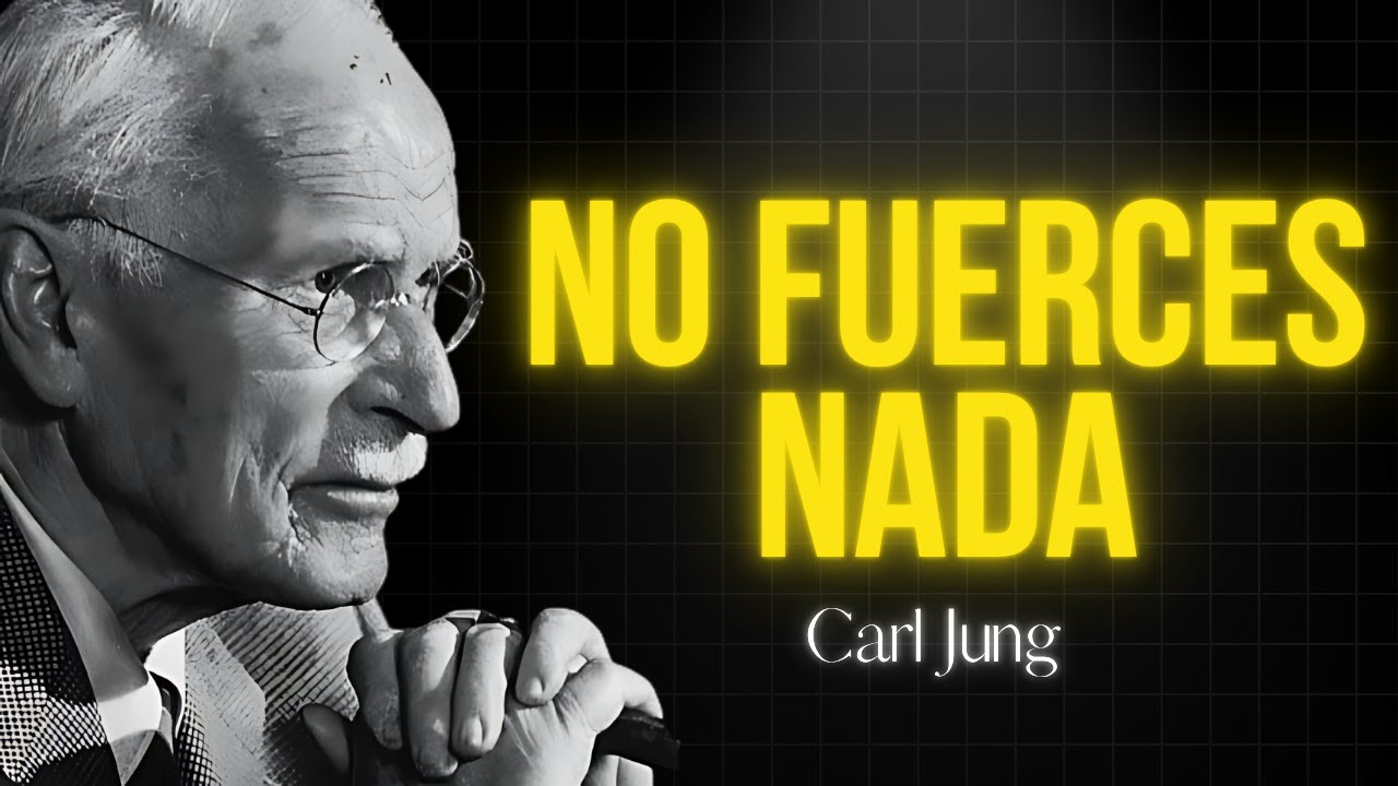 NO FUERCES NADA: DEJA QUE DIOS TE MUESTRE EL CAMINO | Carl Jung