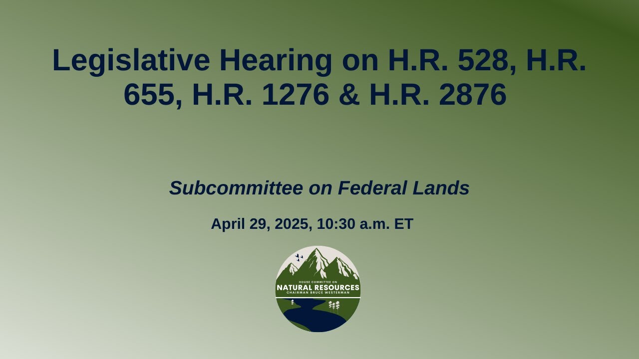 Legislative Hearing | Federal Lands Subcommittee
