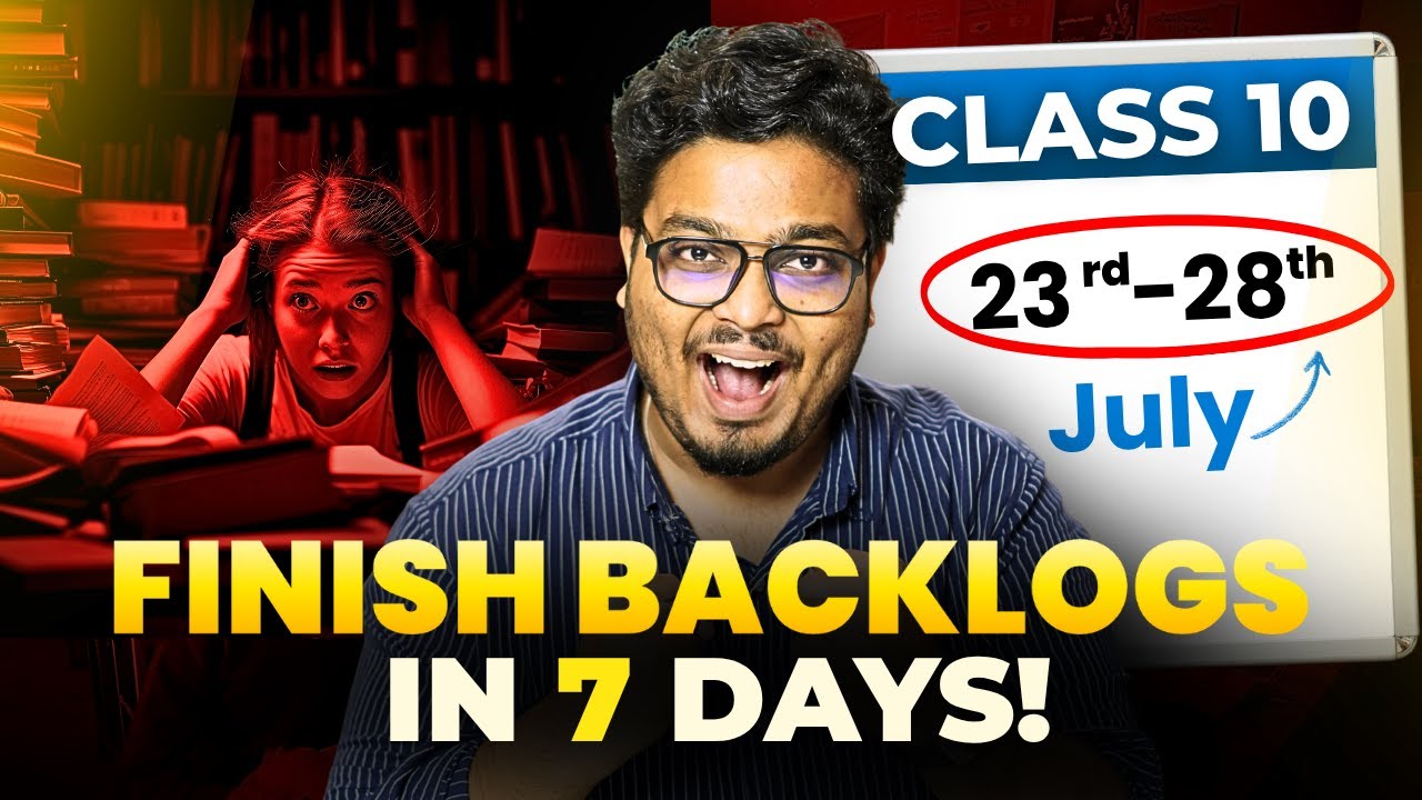 Class 10 - Finish Backlogs in 7 DAYS! 🔥 | July Challenge STRATEGY