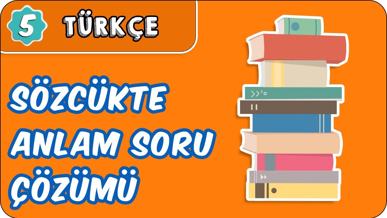 Sözcükte Anlam Soru Çözümü | 5. Sınıf Türkçe evokul Kampı