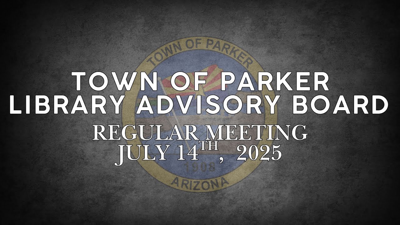 July 14th, 2025 Town of Parker Library Advisory Board