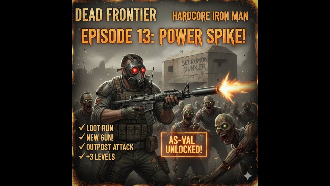 Dead Frontier – HCIM Ep. 13 (AS-VAL Unlocked + Outpost Attack!)