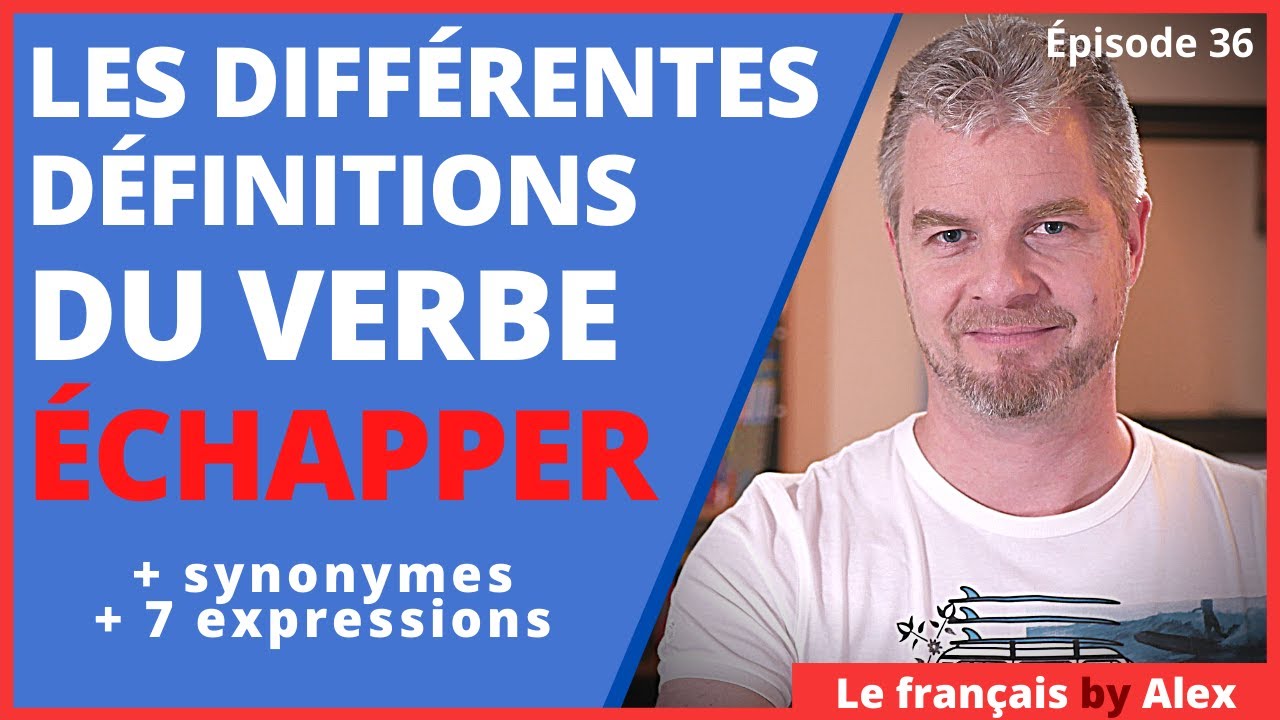 Je Te Dis TOUT Sur Le Verbe ÉCHAPPER En Français 😏👍