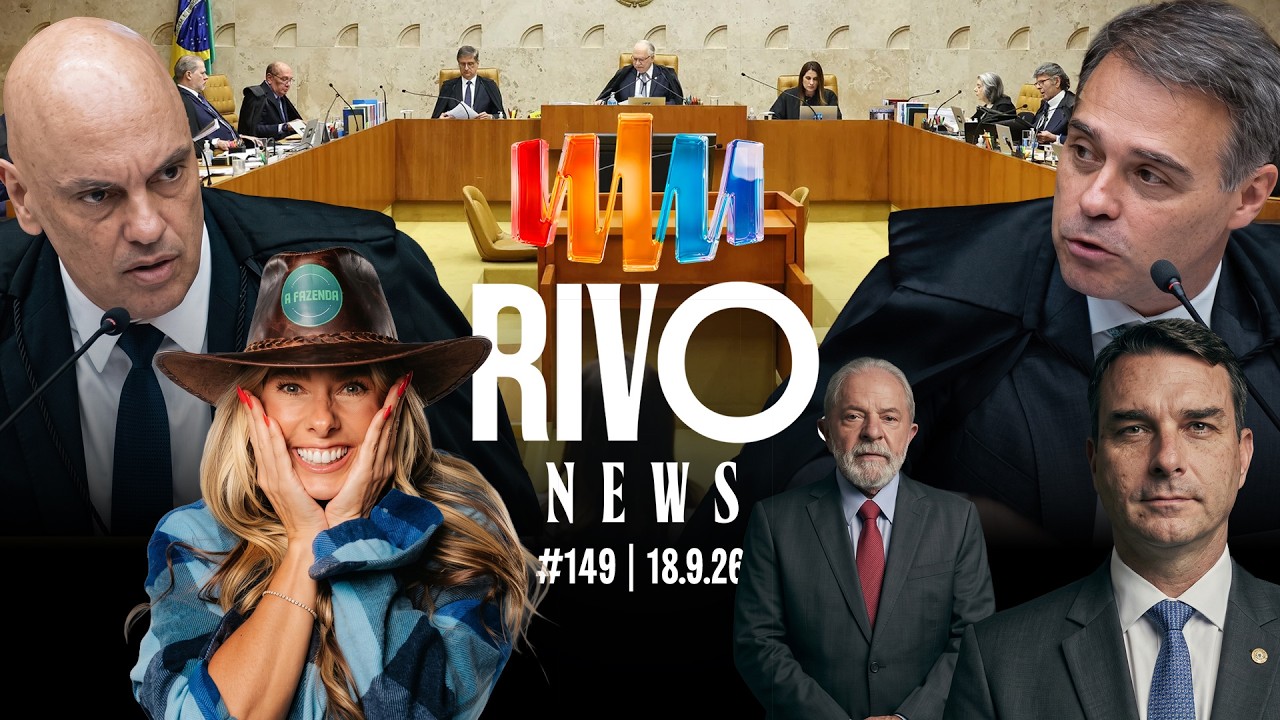 SESS&Atilde;O HIST&Oacute;RICA E TENSA NO SUPREMO, FL&Aacute;VIO PASSA LULA E ESTREIA DA FAZENDA | RivoNews #149 - 18/09