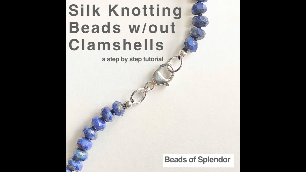 Silk knotting beads without clamshell ends
