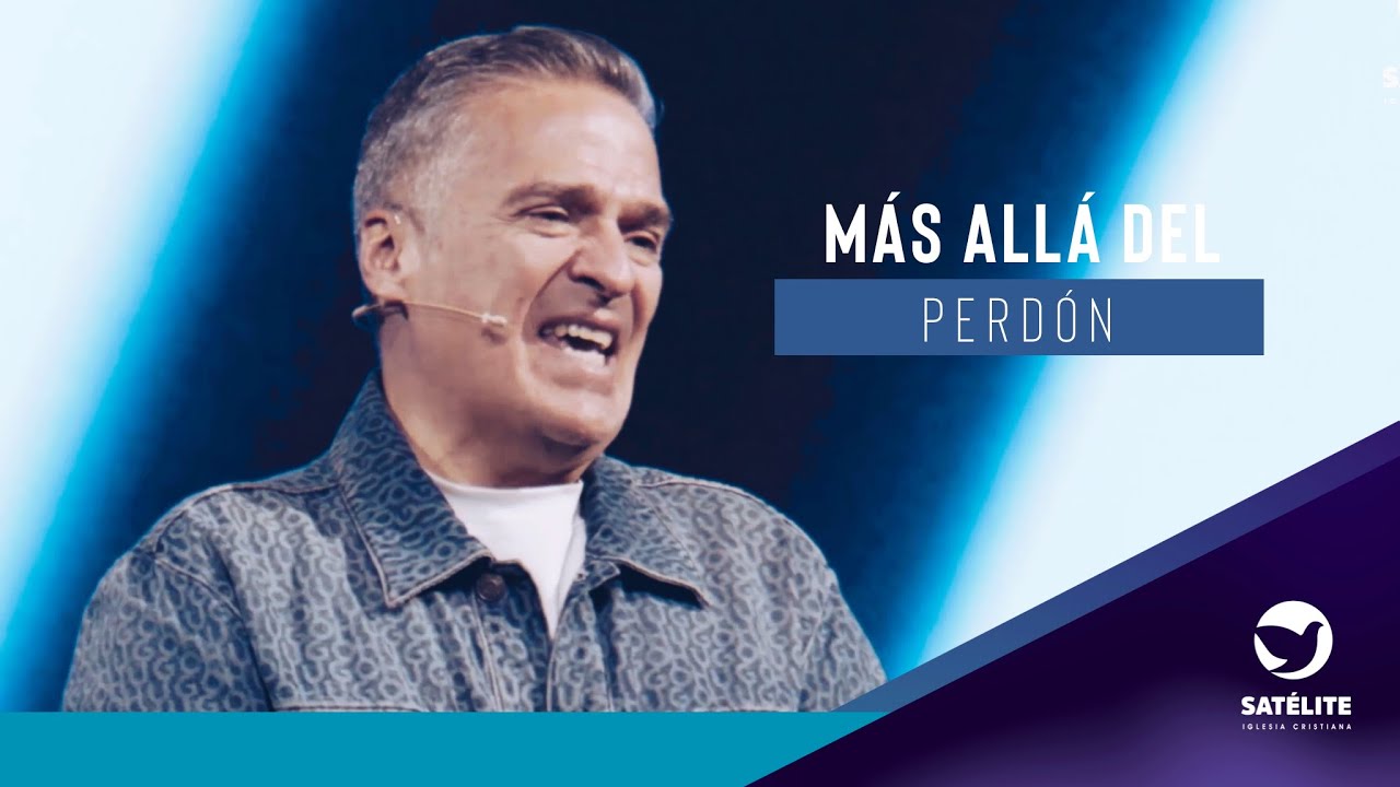 Más allá del perdón | Pastor Gary César | Satélite Iglesia Cristiana