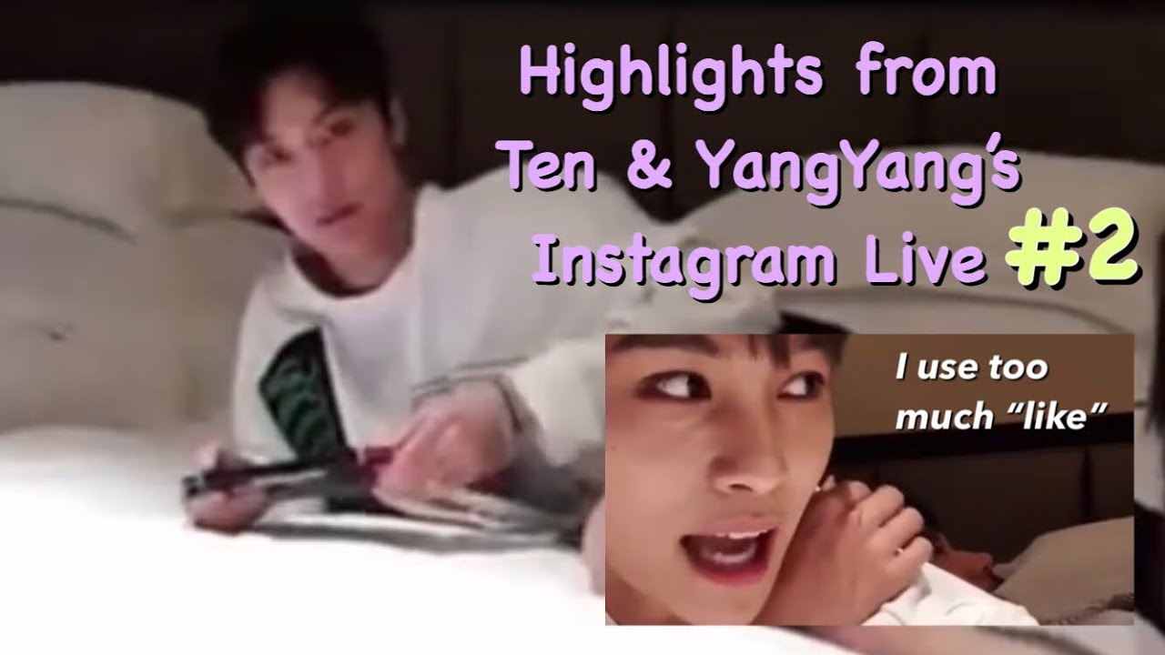Highlights from Ten & YangYang’s Instagram Live #2