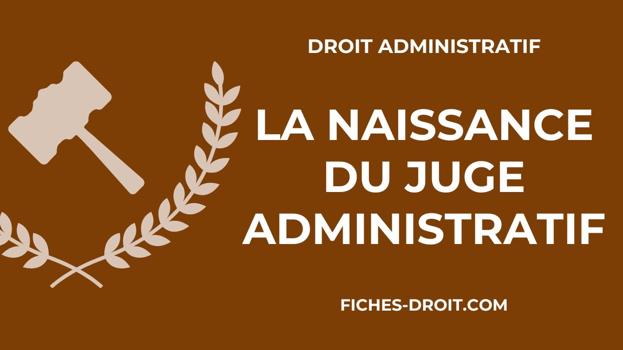 La naissance du juge administratif