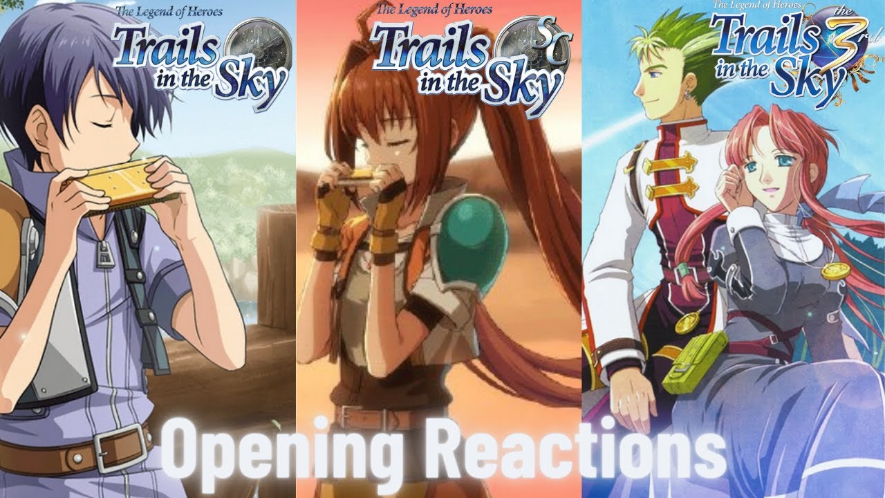 Liberl Arc Opening Reactions (Trails in the Sky FC, SC & the 3rd) -- Spoilers --