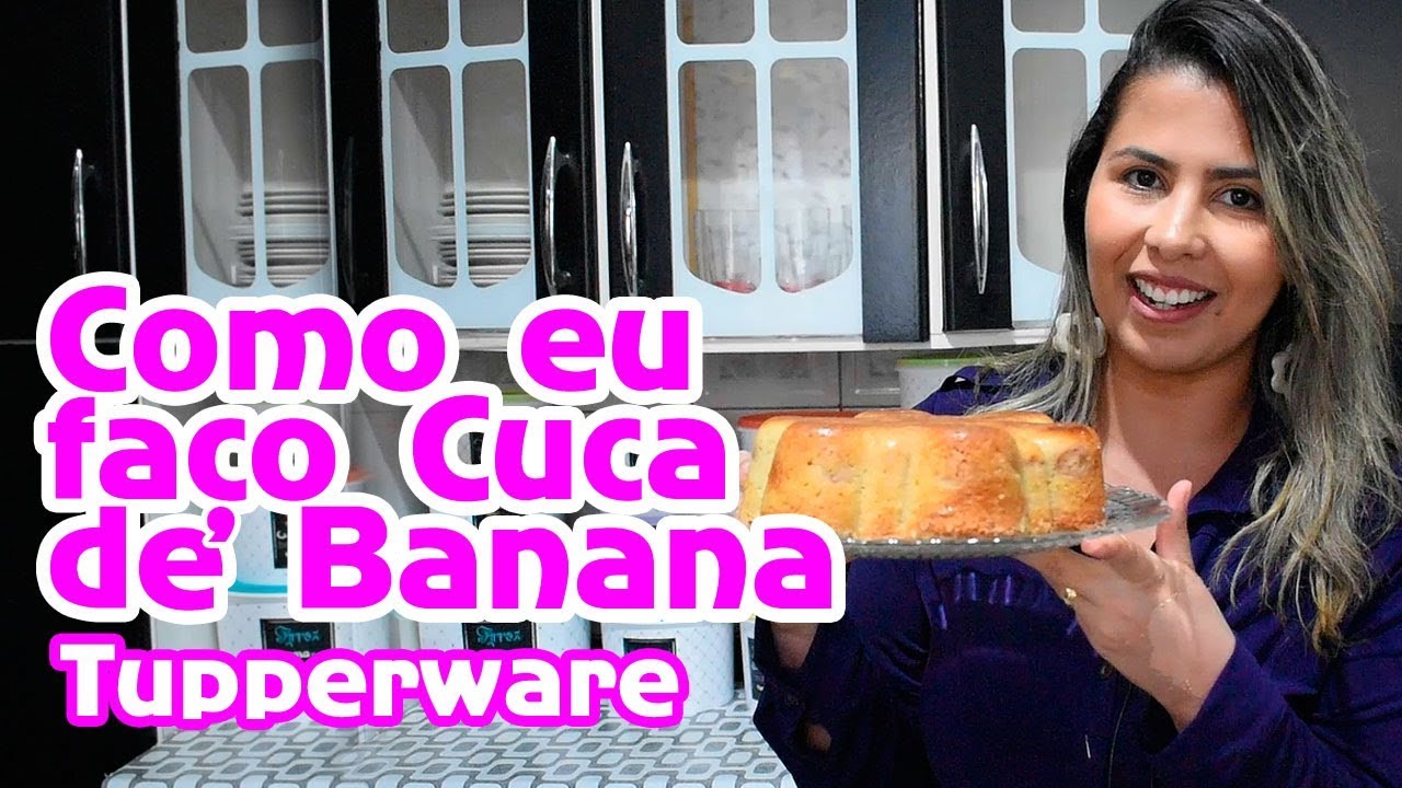 Como eu faço Cuca de Banana | Tupperware | Dany Tupper