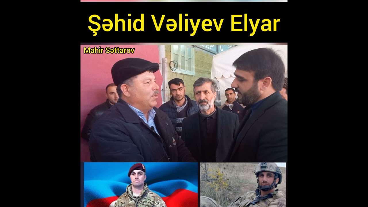 Vətən müharibəsi qəhrəmanı Şəhid Vəliyev Elyar.