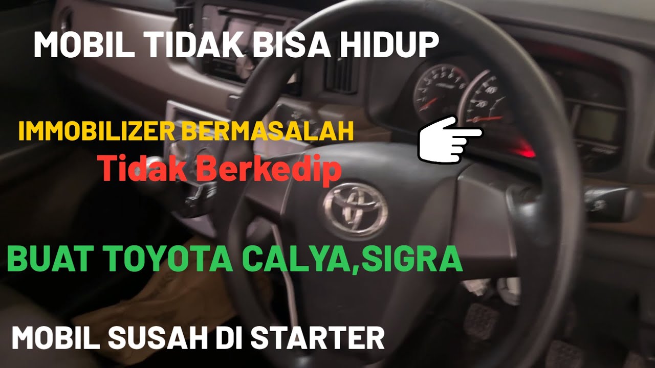 TOYOTA CALYA / SIGRA,Mobil Tidak Mau Hidup, Immobilizer Bermasalah