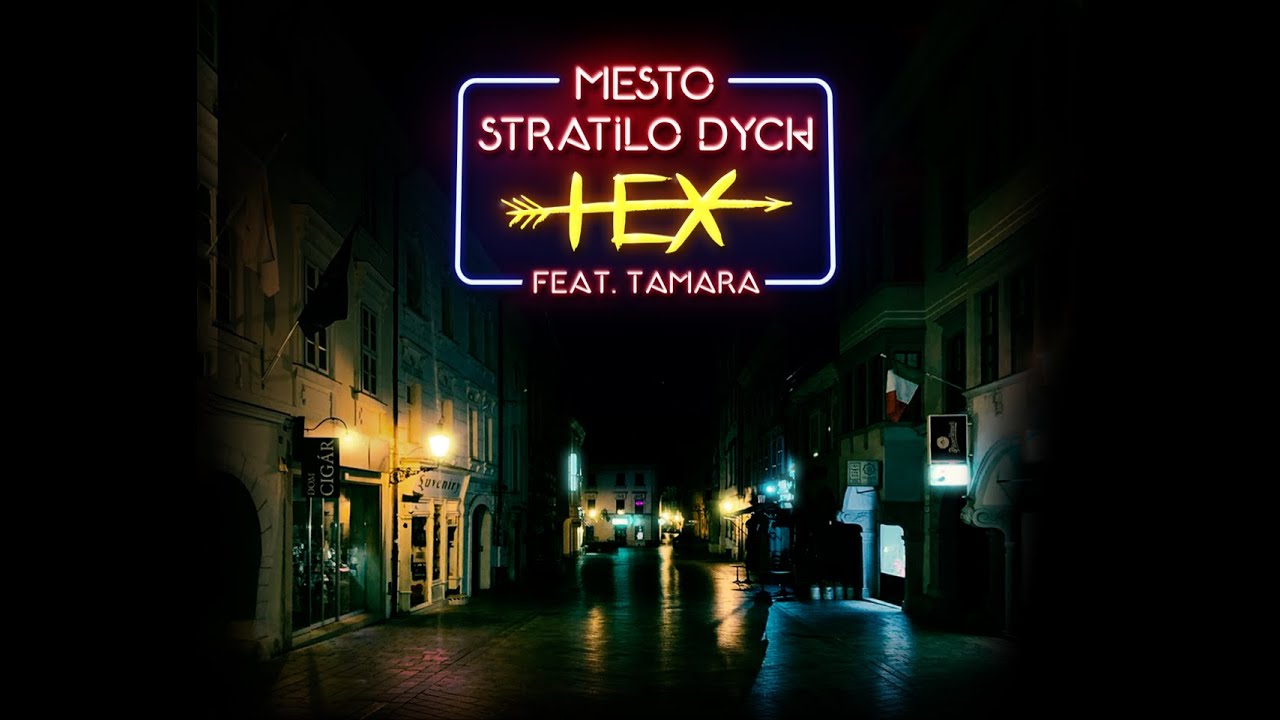 HEX feat. Tamara Kramar - Mesto Stratilo Dych |Official video|