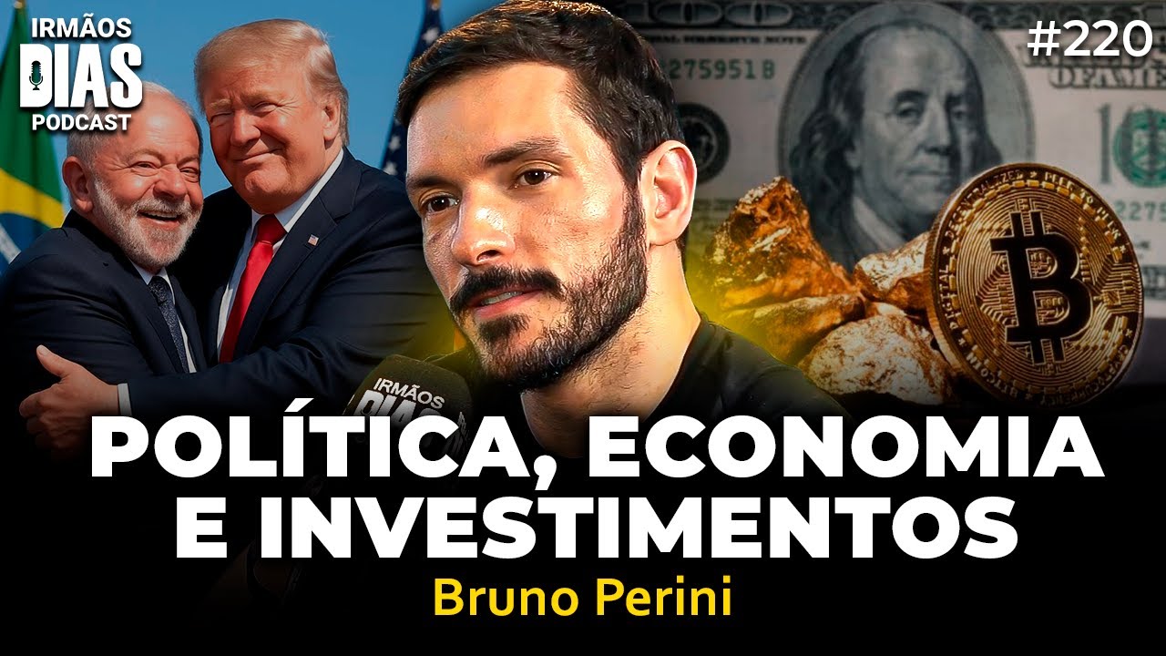 BRUNO PERINI (POLÍTICA, ECONOMIA E INVESTIMENTOS) - Irmãos Dias Podcast 