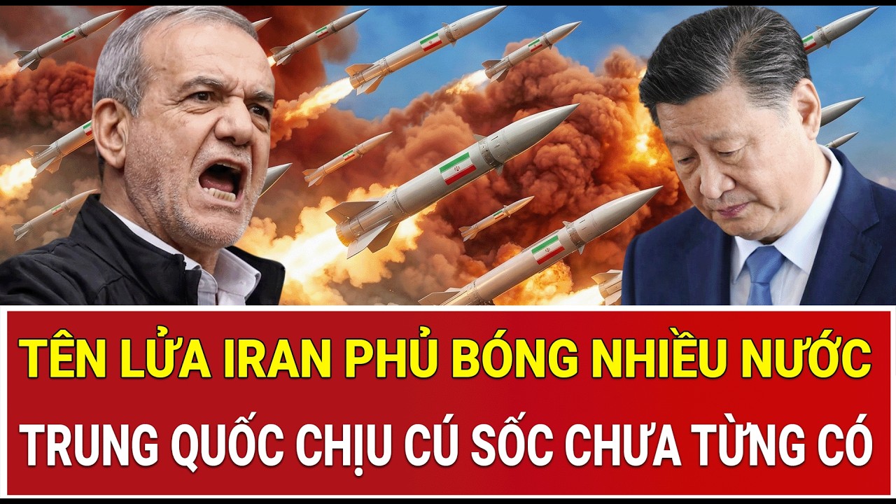 Trực tiếp Trung Đông: Tên lửa Iran phủ bóng nhiều nước, Trung Quốc chịu cú sốc chưa từng có
