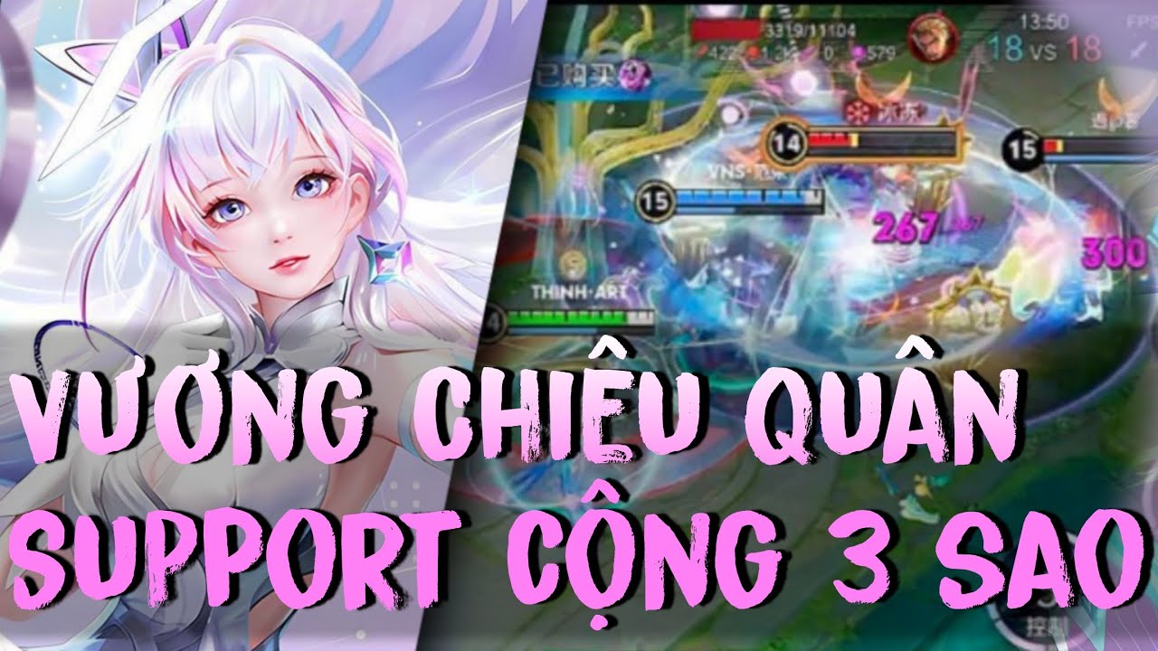[Honor of kings/王者荣耀] Vương Chiêu Quân đi support , lấy ngay 3 sao dễ dàng 