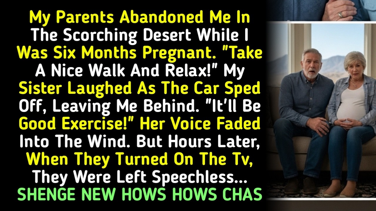 My Parents Abandoned Me In The Scorching Desert While I Was Six Months Pregnant. 