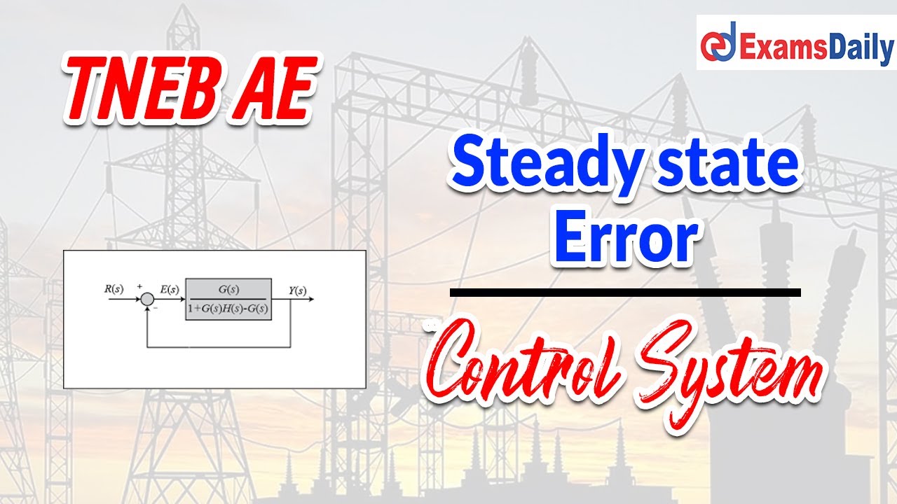TNEB AE : Control system : Steady State Response | Engineers | EEE