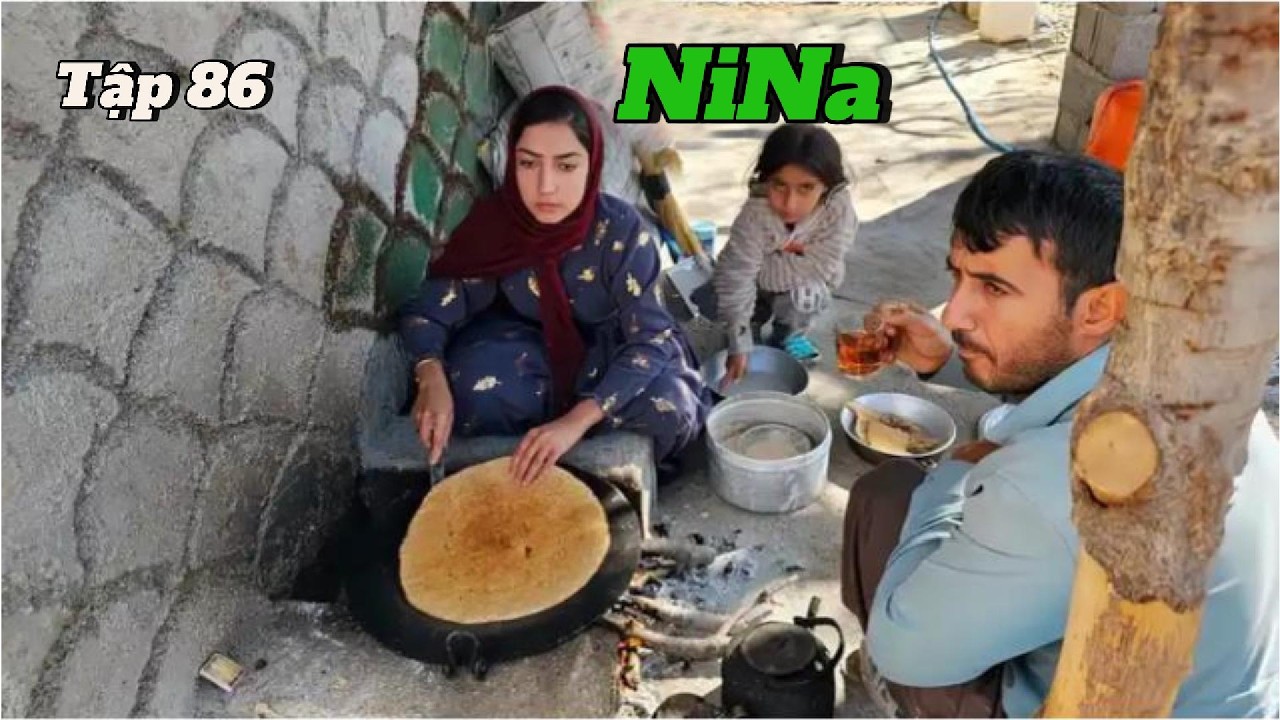 NiNa - 86 | Bữa Bánh Naan Nóng Hổi Và Tình Người Giữa Mùa Đông Khắc Nghiệt.