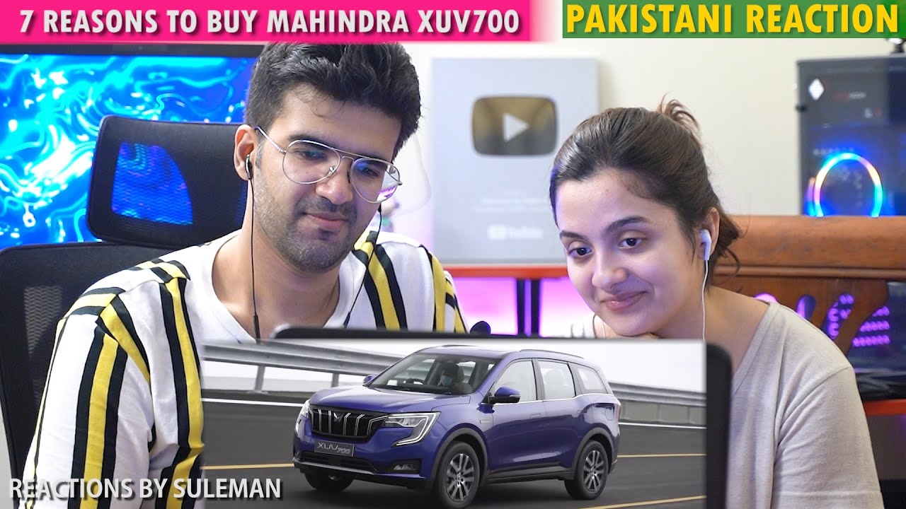 Pakistani Couple Reacts To Top 7 Reasons To Buy Mahindra XUV700