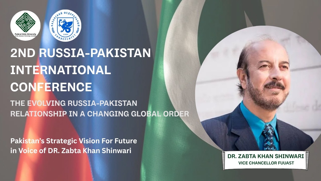 Address by Prof. Dr. Zabta Khan Shinwari | Vice Chancellor FUUAST | Russian-Pakistan Conference 2026