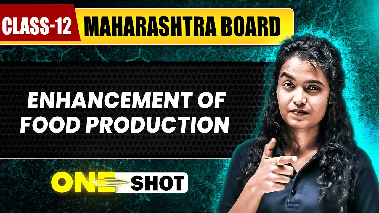 ENHANCEMENT OF FOOD PRODUCTION IN 1 SHOT | Botany | Class12th | Maharashtra Board