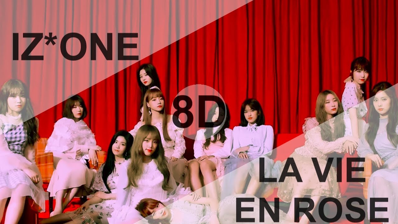 IZ*ONE (아이즈원) - LA VIE EN ROSE (라비앙로즈) [8D USE HEADPHONE] 🎧