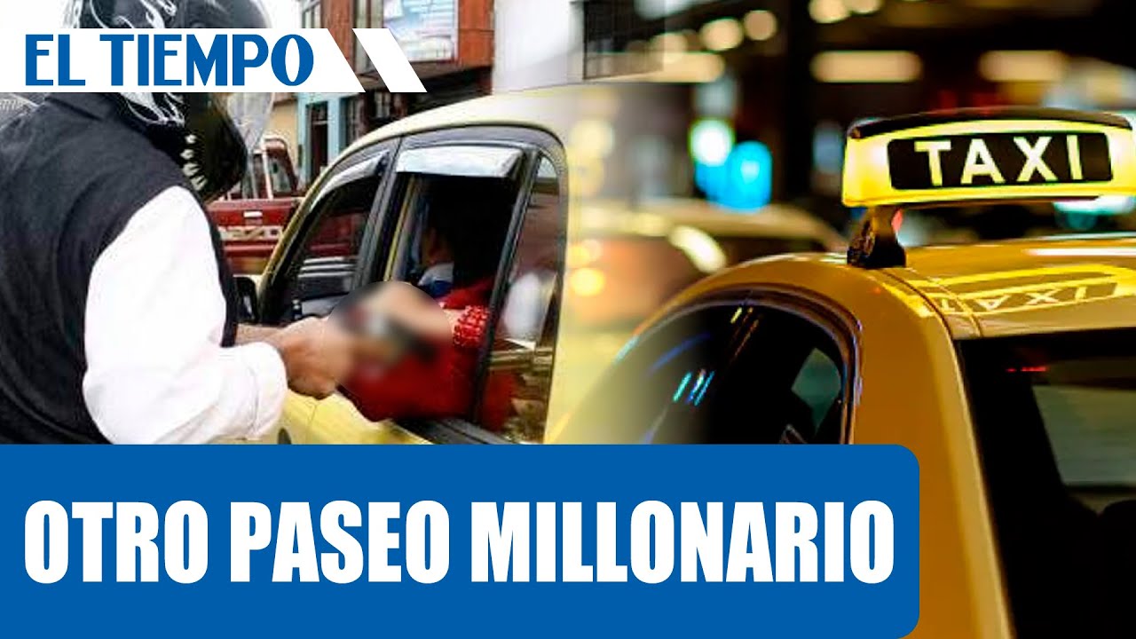 Terror en Modelia: Tomaron un taxi tras cenar y terminaron en una pesadilla | EL TIEMPO