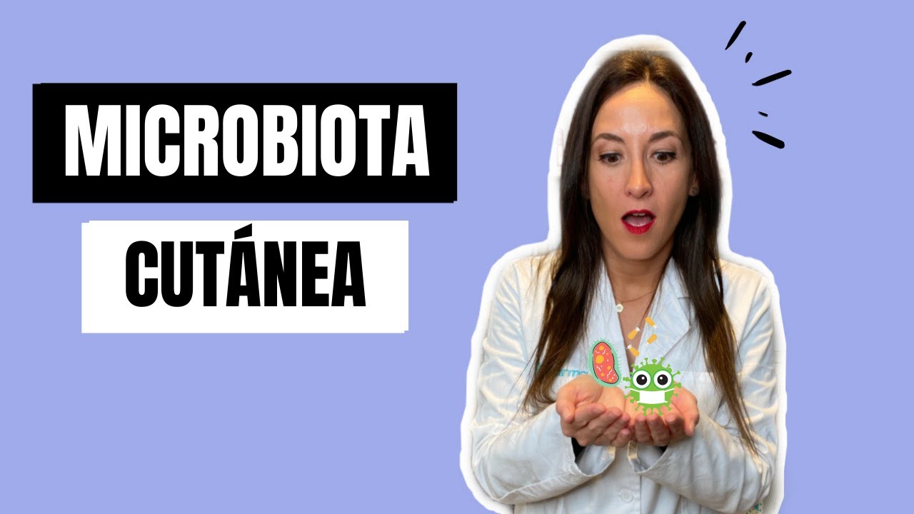 🦠🧪 MICROBIOTA CUTÁNEA 👉 Qué es y cómo protegerla 😷💫