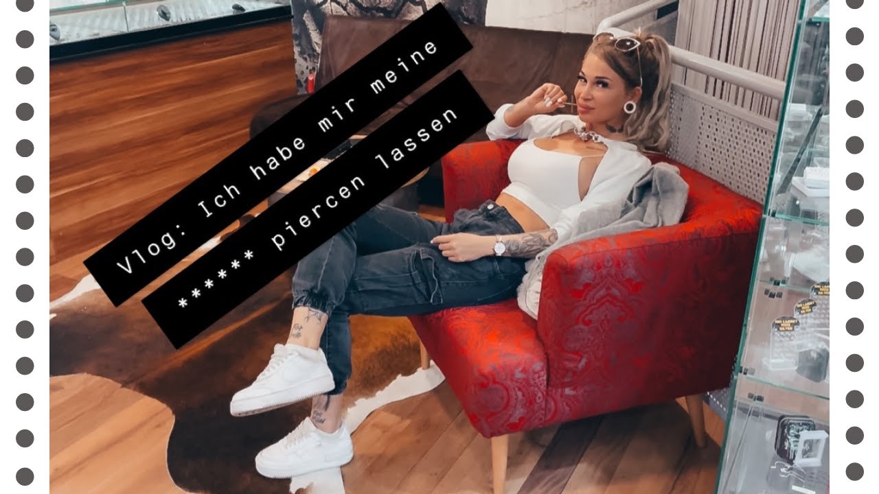 Erster Vlog: Ausflug zum Piercer | ich habe mir meine ****** piercen lassen