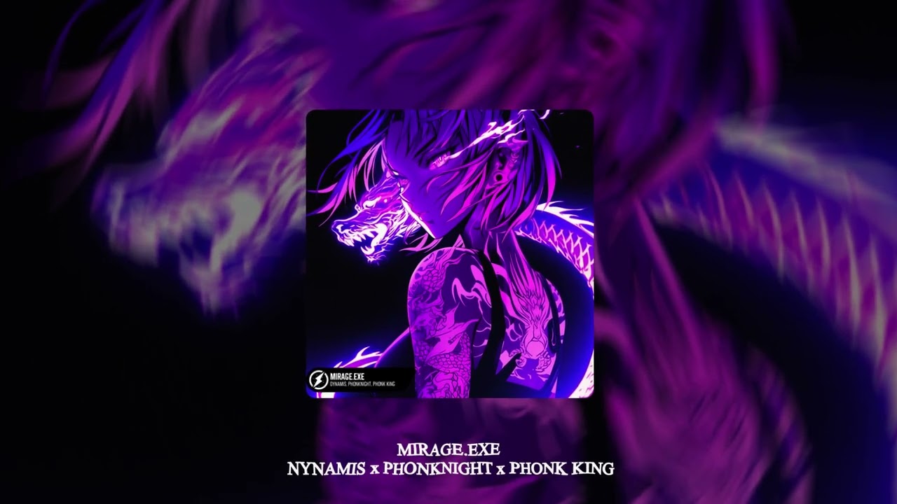 DYNAMIS x PHONKNIGHT x PHONK KING - MIRAGE.EXE