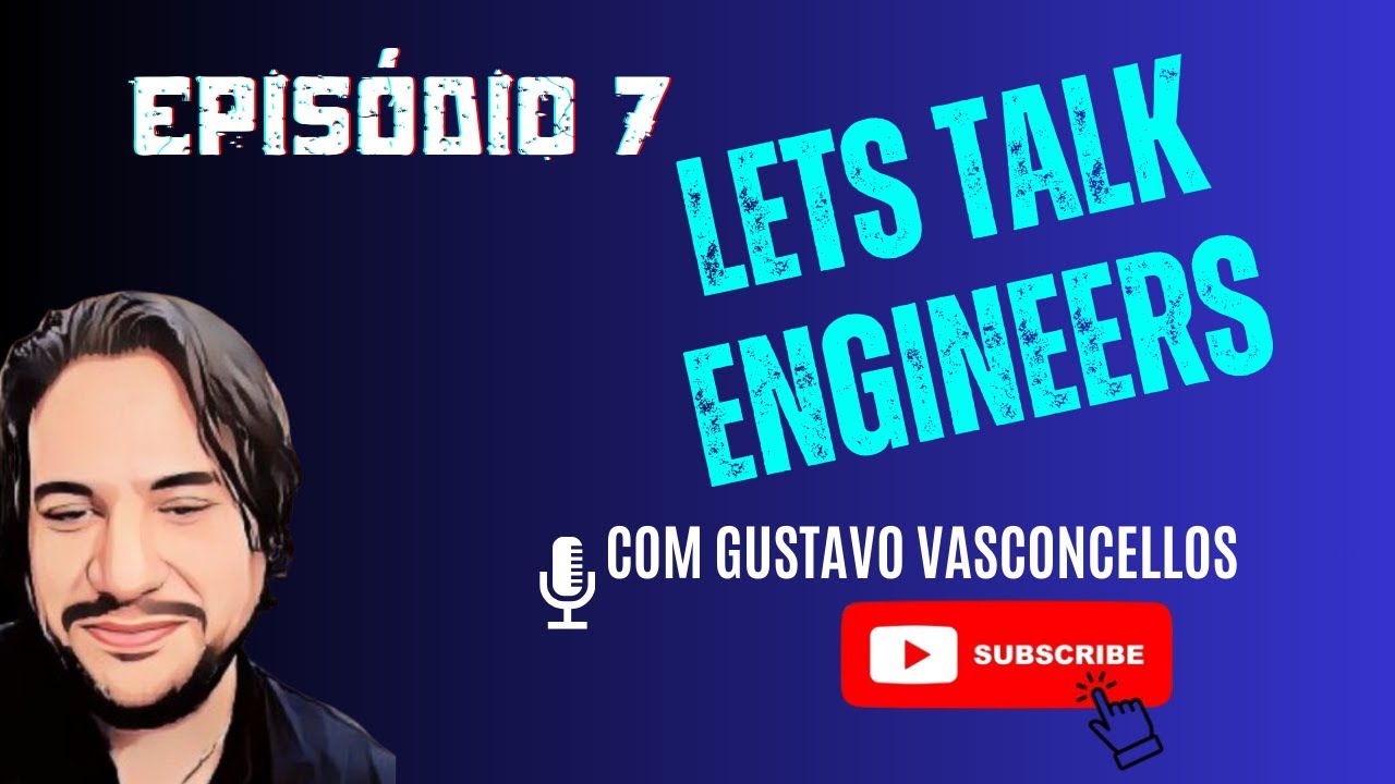 𝙇𝙚𝙩'𝙨 𝙩𝙖𝙡𝙠 𝙀𝙣𝙜𝙞𝙣𝙚𝙚𝙧𝙨 com Gustavo Vasconcellos 🔄, Conversas🏗️ By Carlos Rincon