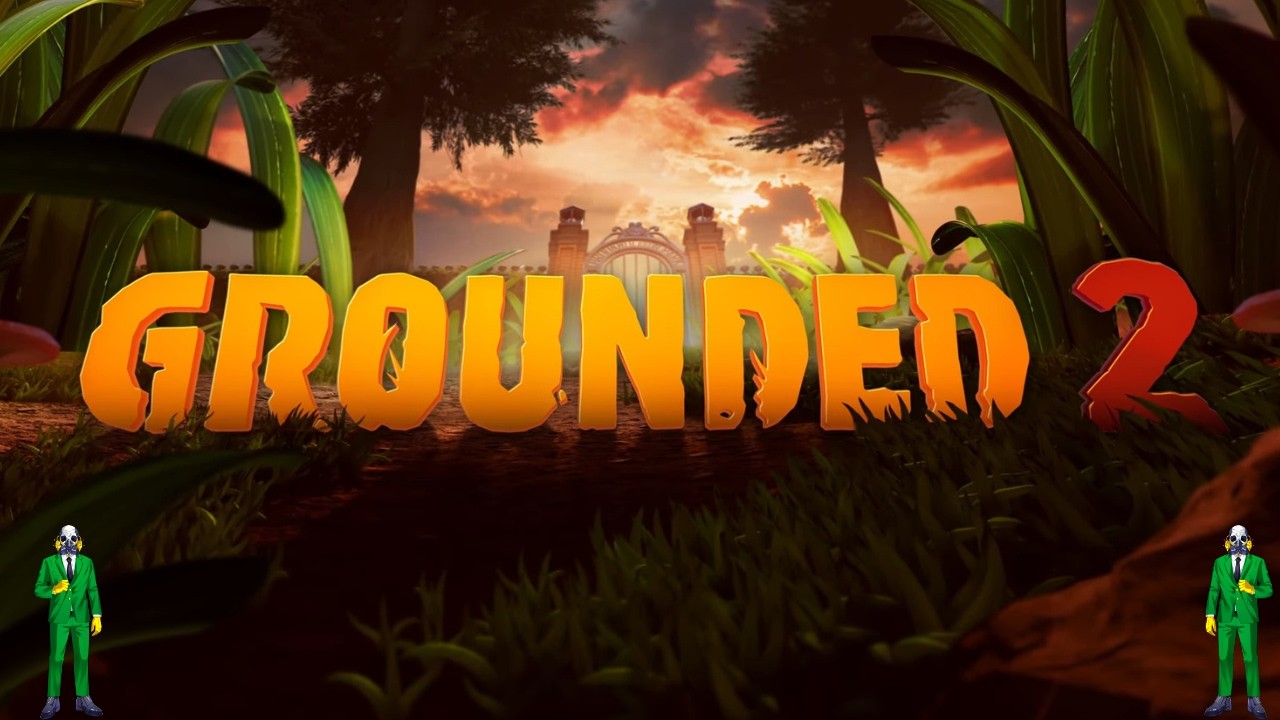 Grounded 2 New Base Time!