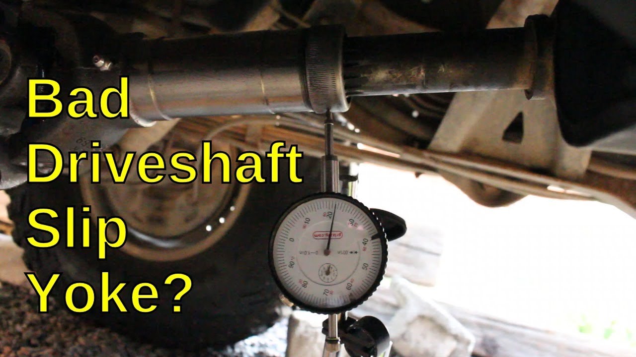 Bad Driveshaft Slip Yoke?