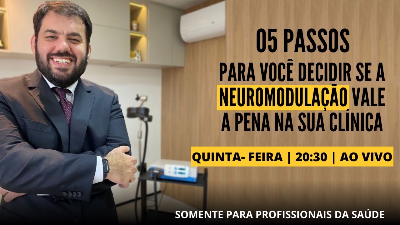 05 passos para decidir se a Neuromodulação vale a pena na sua Clínica