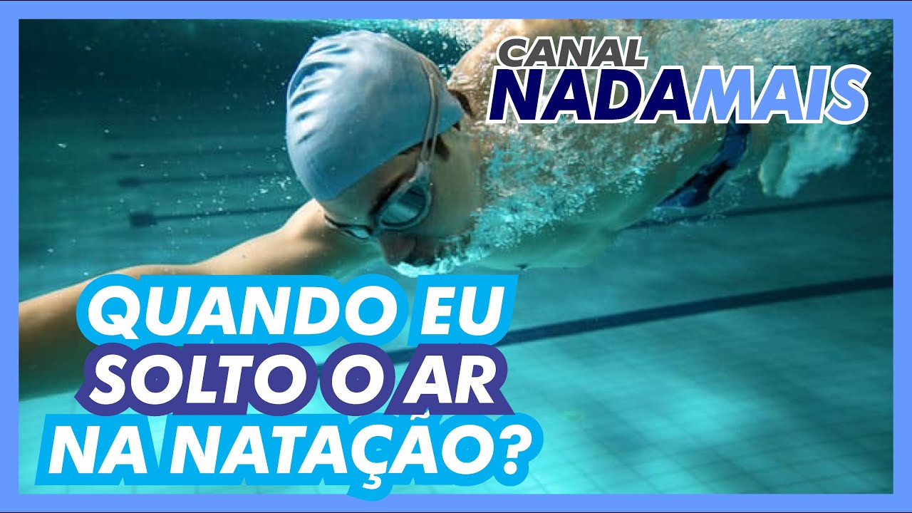 COMO SE SOLTA O AR NA NATAÇÃO? - CANAL NADA MAIS