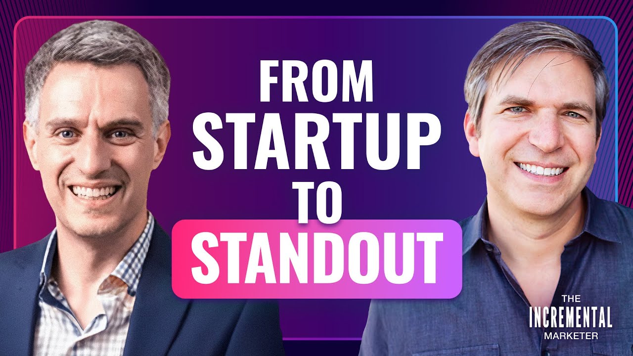 From StartUp to Standout | Jonathan Tushman on the Incremental Marketer