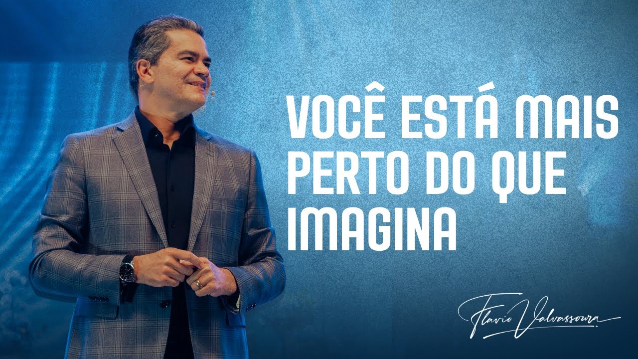 Você Está Mais Perto do Que Imagina - Flavio Valvassoura