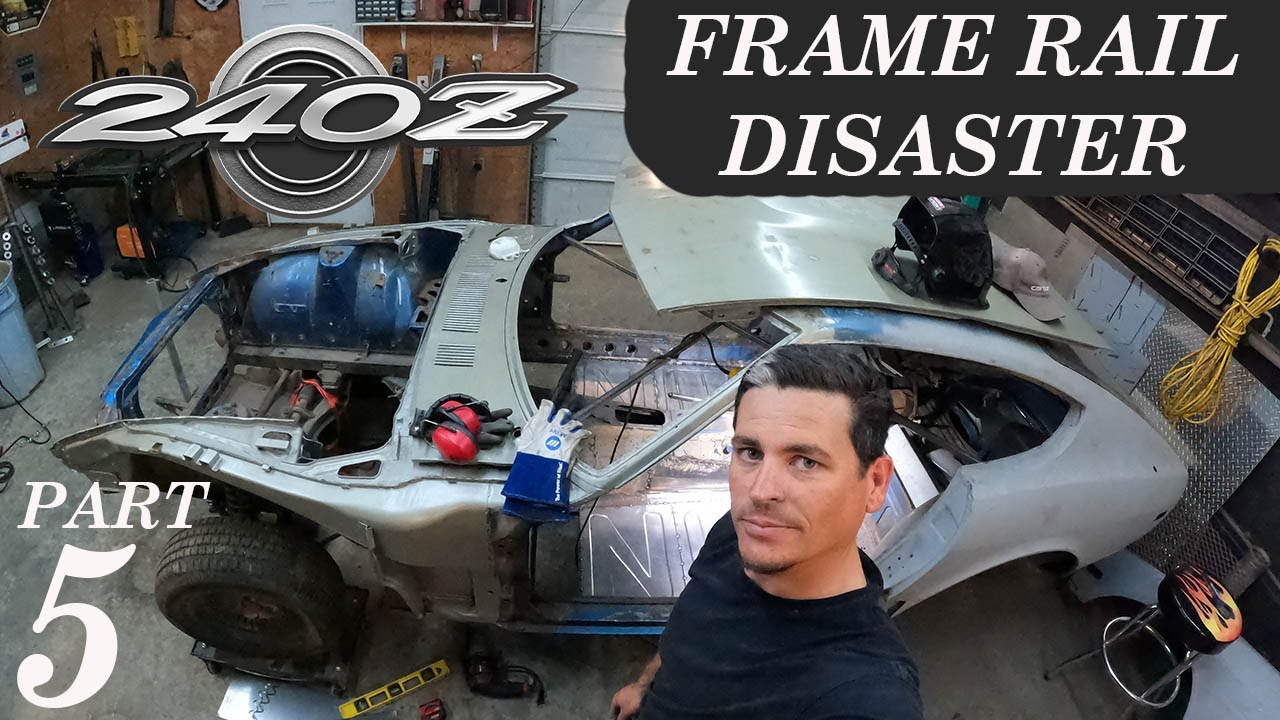 Rebuilding a Legend 240Z (Part 5 Frame-Rail Disaster)