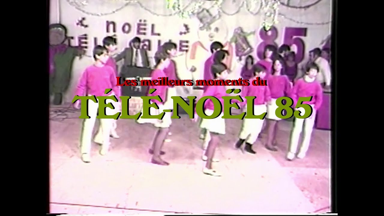 TÉLÉ-NOËL 85 - Les meilleurs moments (1ère partie)