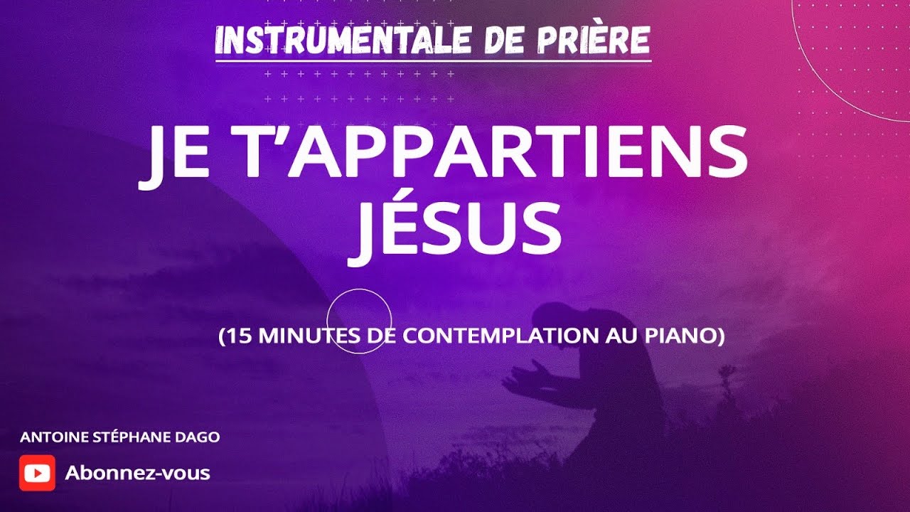 Je t'appartiens Jésus - Adoration au piano