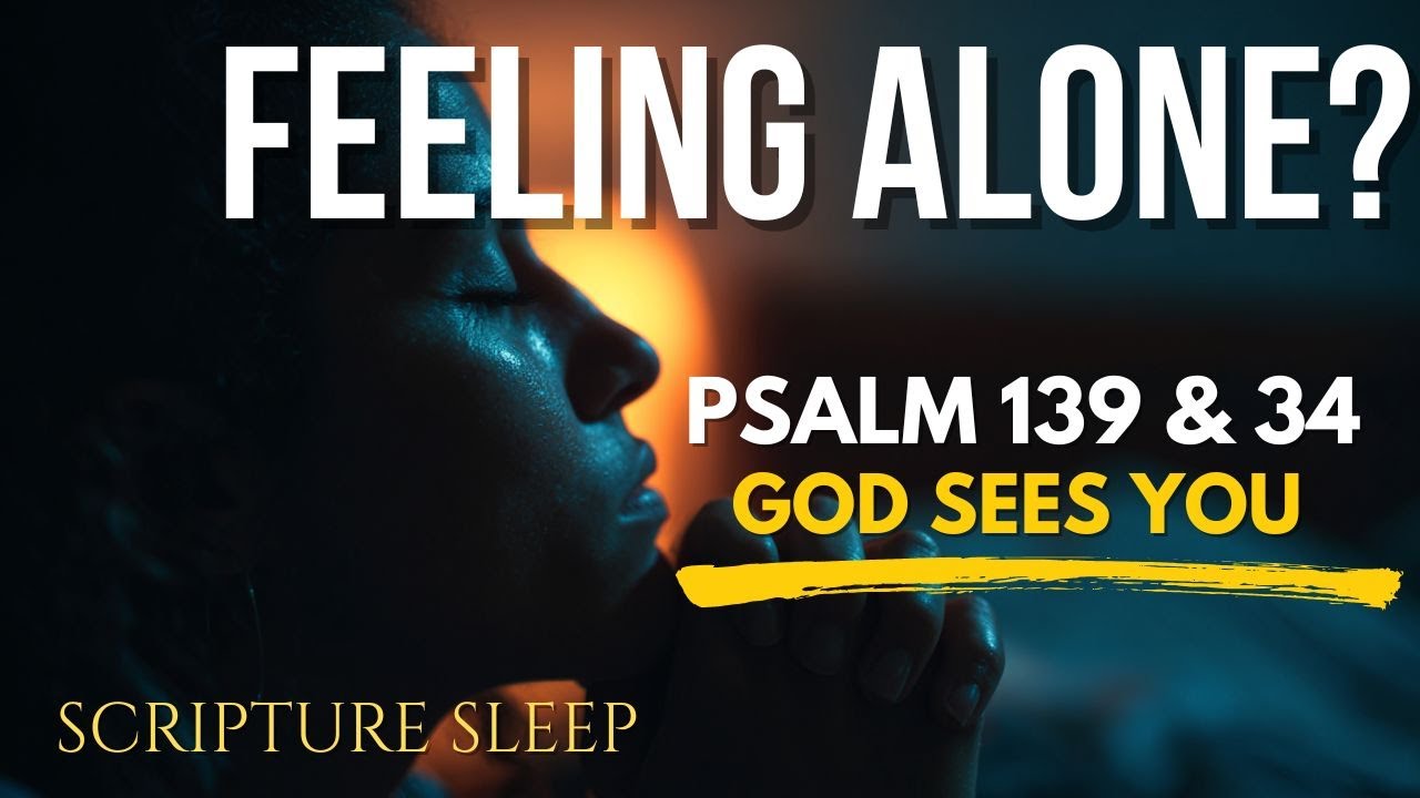 Feeling Alone Tonight? Psalm 139 & 34 Prayer for COMFORT & PEACE (KJV)