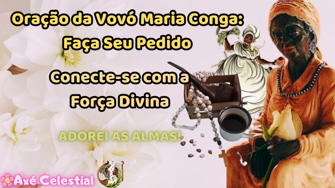 Oração da Vovó Maria Conga o Poder da Fé : Faça Seu Pedido na Oração da Vovó Maria Conga e Receba!