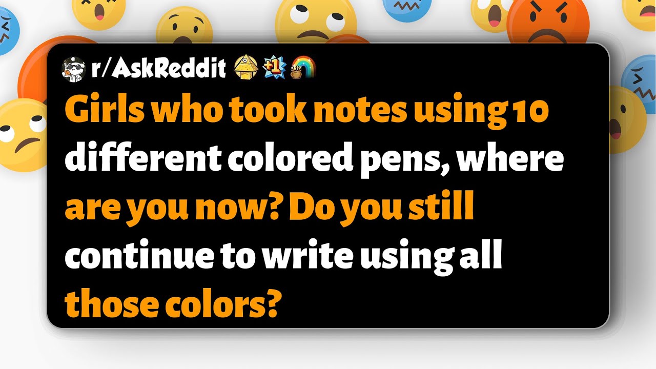 r/AskReddit | Девушки, которые делали записи десятью цветными ручками, вы до сих пор ими пользует...