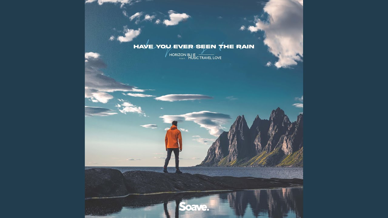 Have You Ever Seen The Rain (feat. Music Travel Love)
