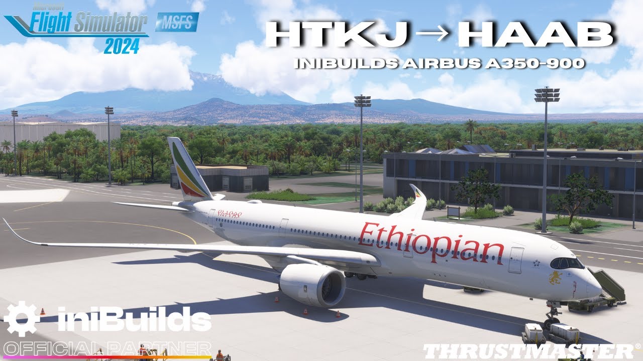 ✈️ High Elevation Ops w/ NEW A350 Update! ✈️ | HTKJ → HAAB