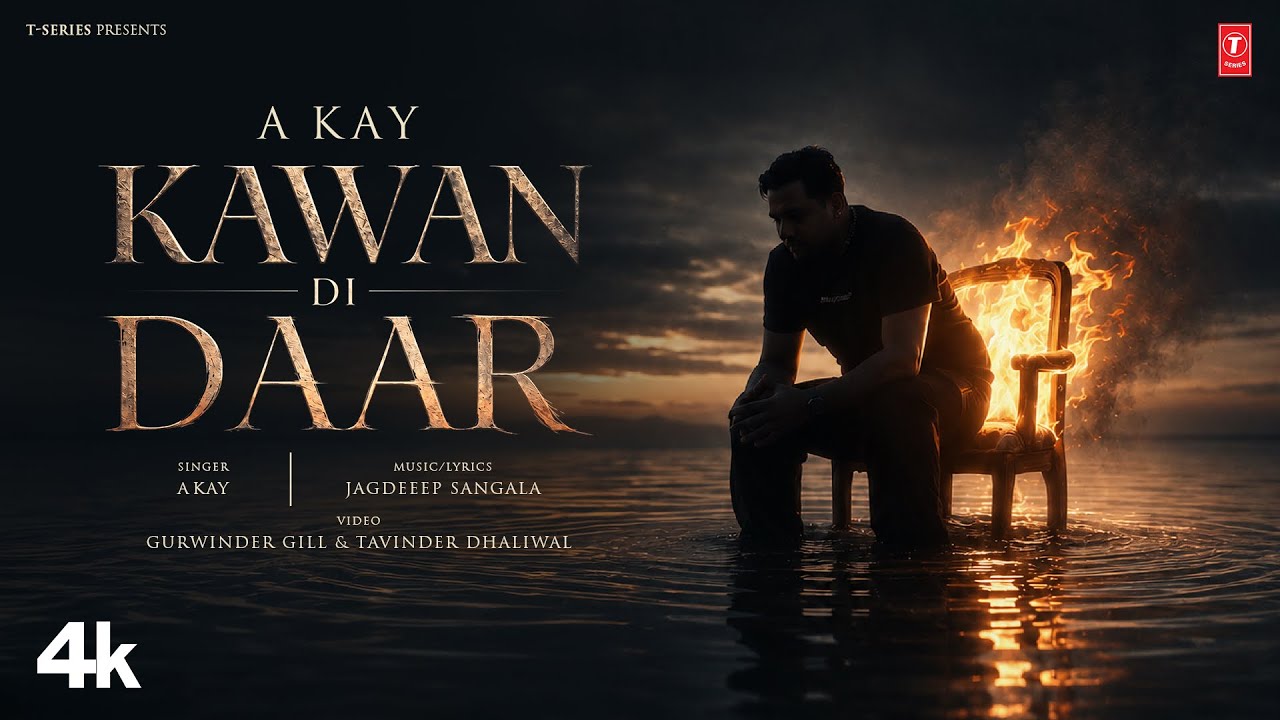 KAWAN DI DAAR (Official Video) | A Kay | Latest Punjabi Songs 2026 | T-Series