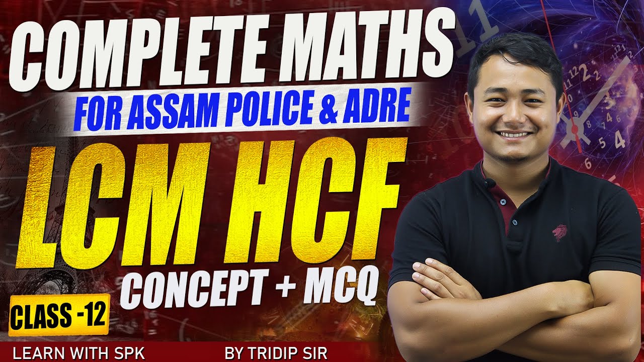 Assam Police / ADRE  || Complete Maths || LCM and HCF || By Tridip Sir